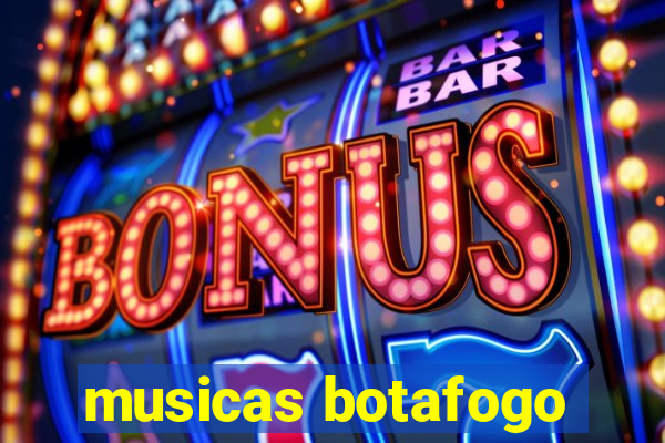 musicas botafogo